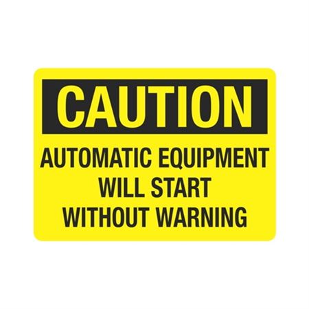 Caution Automatic Equipment Will Start
Without Warning Sign